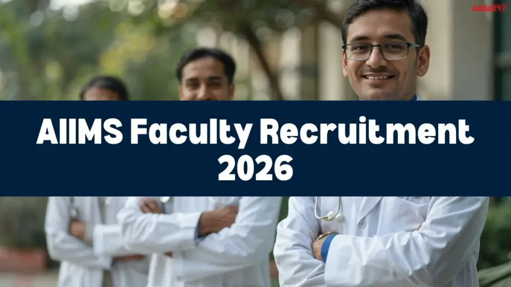 AIIMS Faculty Recruitment 2026 Out for 231 Posts, Eligibility, Salary, Selection Process